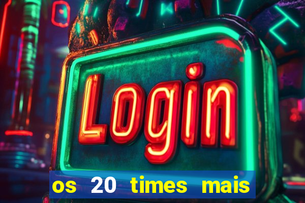 os 20 times mais antigos do brasil